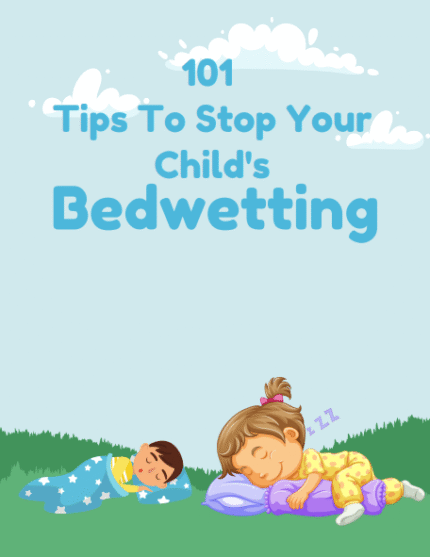 101 Tips To Stop Your Child's Bedwetting Forever